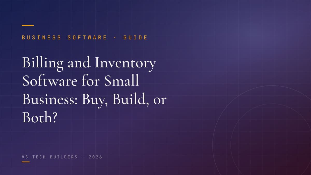 Billing and Inventory Software for Small Business: Buy, Build, or Both?