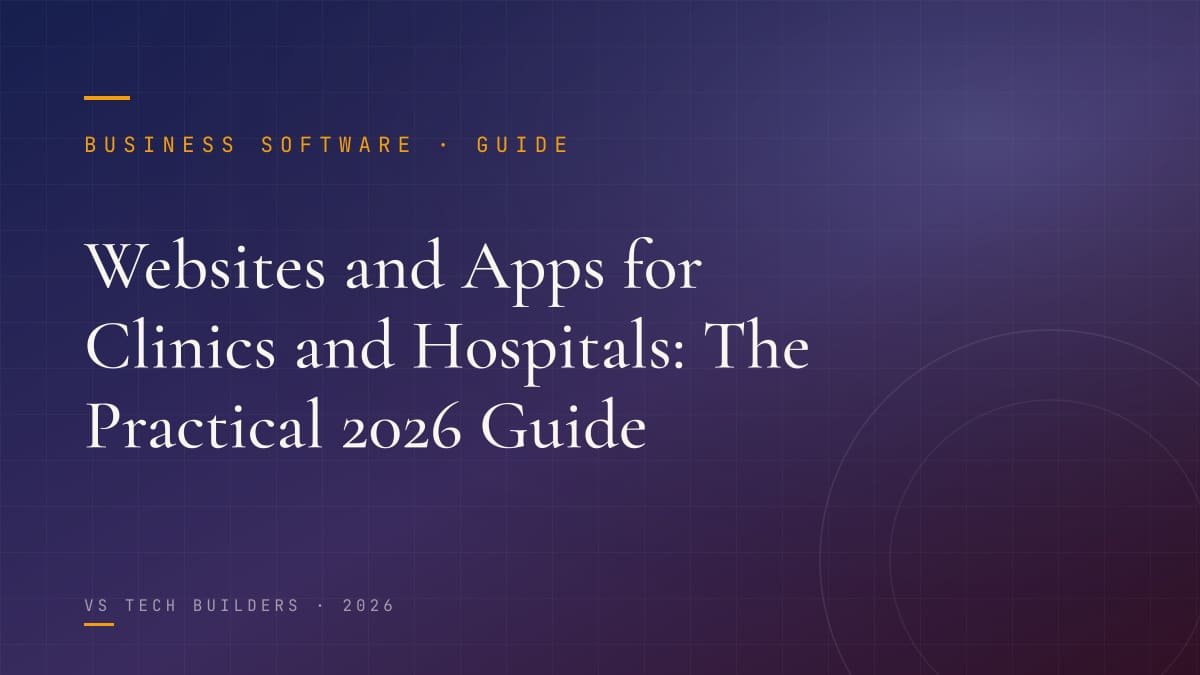 Websites and Apps for Clinics and Hospitals: The Practical 2026 Guide