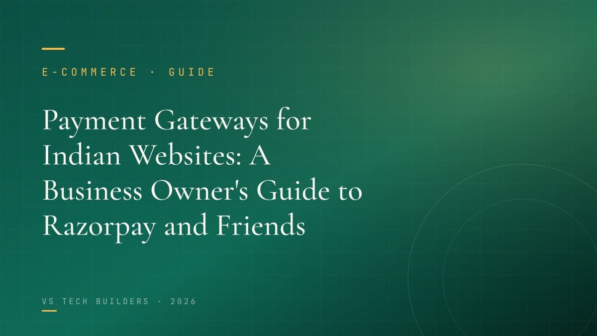 Payment Gateways for Indian Websites: A Business Owner's Guide to Razorpay and Friends