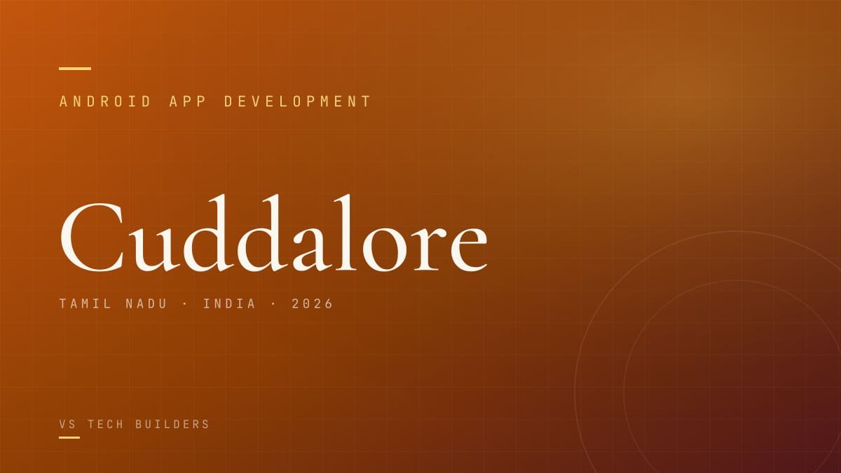 Android App Development in Cuddalore: Costs, Process, and When It Makes Sense (2026)