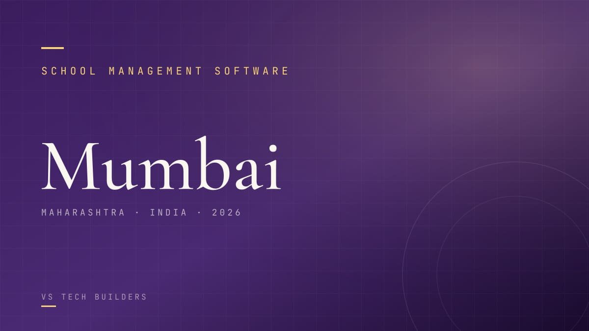 School Management Software in Mumbai: The Complete 2026 Guide for School Owners